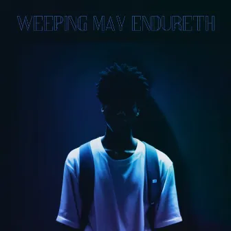 Weeping May Endureth by Ezra LaRon