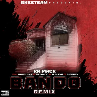 Bando (Remix) [feat. San Quinn, Slim400, B Slew & G Derty] by Kr Mack