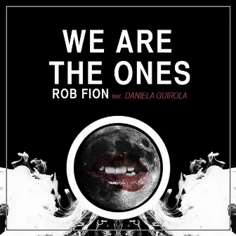 We Are the Ones (feat. Daniela Guirola) by Rob Fion