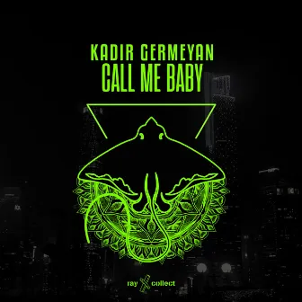 Call Me Baby by Kadir Germeyan