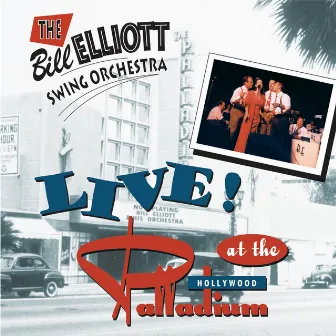 Live At the Hollywood Palladium by Bill Elliott Swing Orchestra