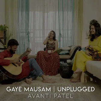 Gaye Mausam (Unplugged) by Avanti Patel