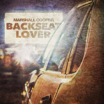 Backseat Lover by Marshall Cooper