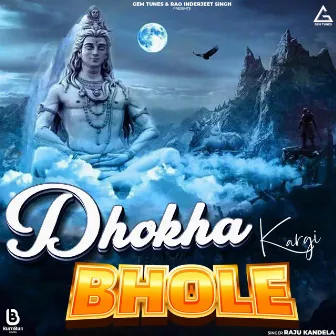 Dhokha Kargi Bhole by Raju Kandela