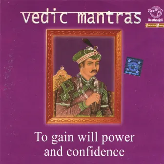 Vedic Mantras To Gain Will Power And Confidence by Unknown Artist