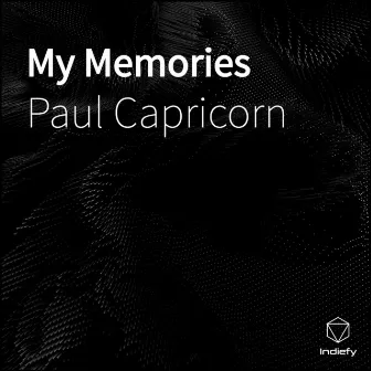 My Memories by Paul Capricorn