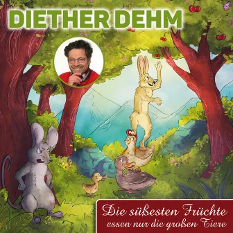 Die süßesten Früchte (Essen nur die großen Tiere) by Diether Dehm