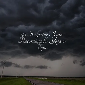 50 Relaxing Rain Recordings for Yoga or Spa by Nature & Sounds Background