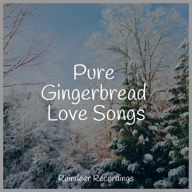 Pure Gingerbread Love Songs