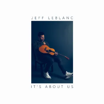 It's About Us by Jeff LeBlanc