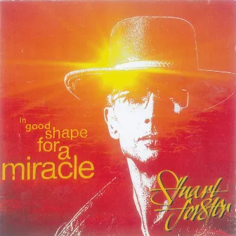 In Good Shape for a Miracle by Stuart Forster