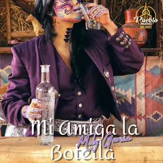 Mi Amiga la Botella by Mely Garcia