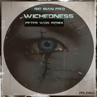 Wichedness by Big Man Pro