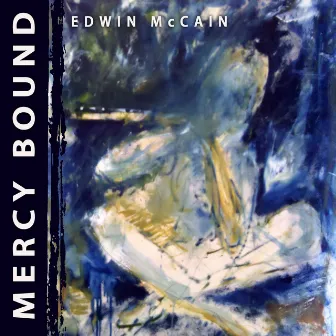 Mercy Bound by Edwin McCain