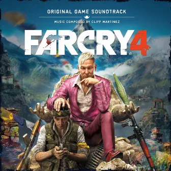 Far Cry 4 (Original Game Soundtrack) by Cliff Martinez