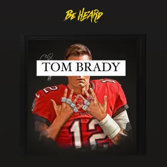 Tom Brady by Be Heard