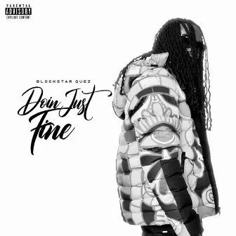 Doin Just Fine by BlockStar Quez