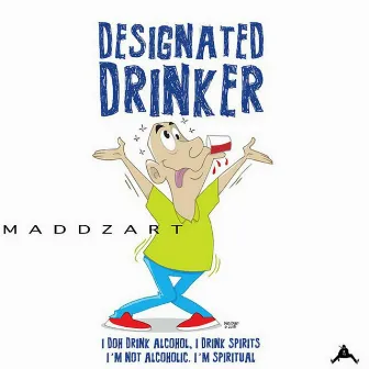 Designated Drinker by Maddzart