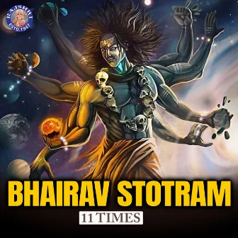 Bhairav Stotram 11 Times by Shatadru Kabir