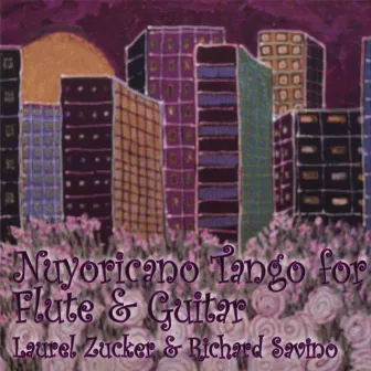 Tango Nuyoricano For Flute And Guitar by Laurel Zucker & Richard Savino