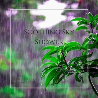 Soothing Sky Shower by Dropletecal