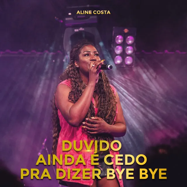 Duvido / Ainda É Cedo pra Dizer Bye-Bye (Ao Vivo)