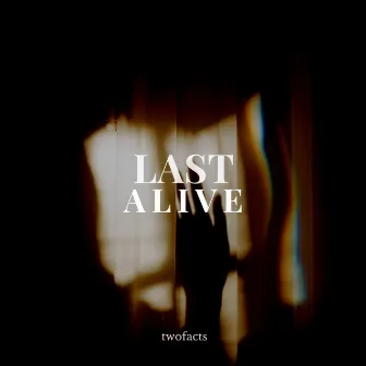 Last Alive by Twofacts