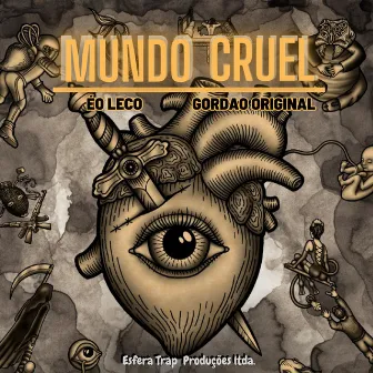 Mundo Cruel by Éo Leco