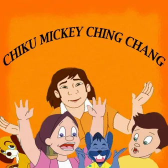 Chiku Mickey Ching Chang by Prashant Damle