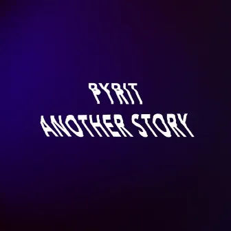 Another Story by Pyrit