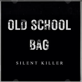 Old School Bag by Silent Killer