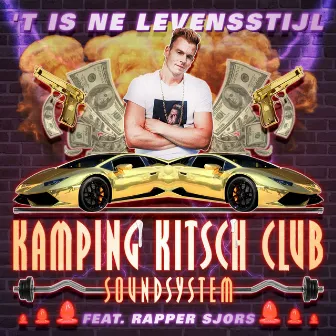 't Is ne levensstijl by Kamping Kitsch Club Soundsystem