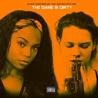 The Game Is Dirty (Music Inspired by the Motion Picture) by Nxvakane