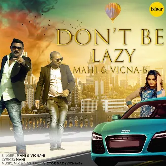 Don't Be Lazy by Mahi