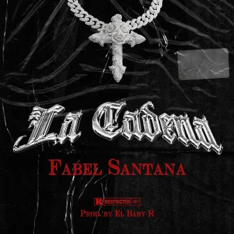 La Cadena by Fabel Santana