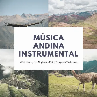 Música Andina Instrumental – Música Inca y del Altiplano, Música Cusqueña Tradicional by Música Andina Instrumental Specialistas