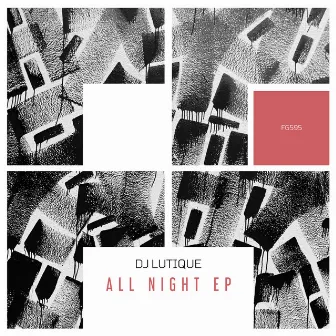 All Night EP by DJ Lutique