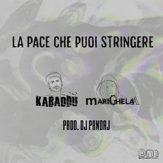 La Pace Che Puoi Stringere by Kabaddu