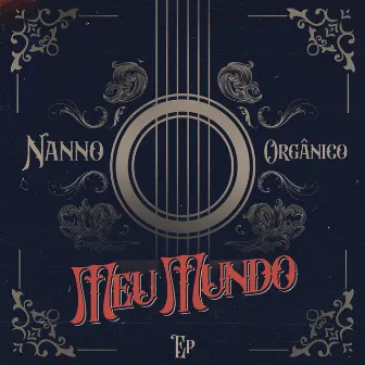 Meu Mundo Orgânico (Acústico) by Nanno