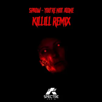 You're Not Alone (Killill Remix) by Killill