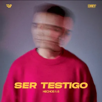 SER TESTIGO by Drey