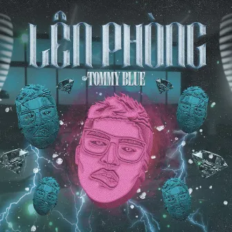 Lên Phòng by Tommy Blue