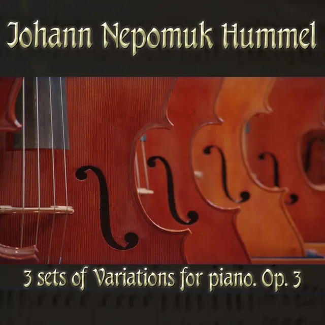 Johann Nepomuk Hummel: 3 sets of Variations for piano, Op. 3