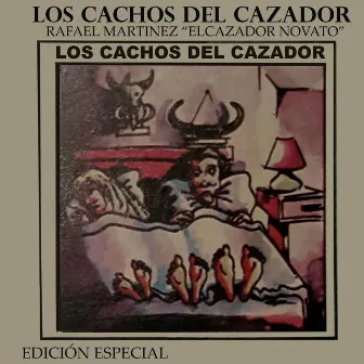 Los Cachos del Cazador by Rafael Martinez