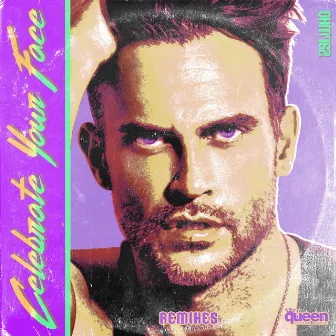 Celebrate Your Face (Remixes) by Cheyenne Jackson