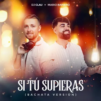 Si Tú Supieras (Bachata Version) by Mario Rainero