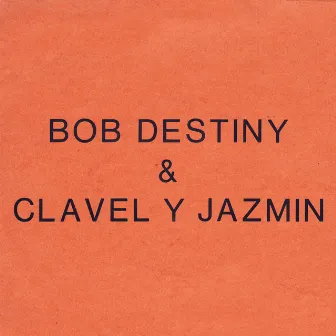 Bob Destiny & Clavel y Jazmín by Paco Clavel