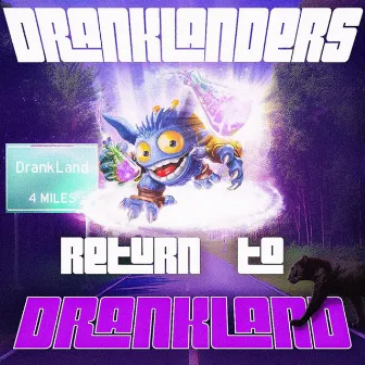 DrankLanders: Return to DrankLand by wokk