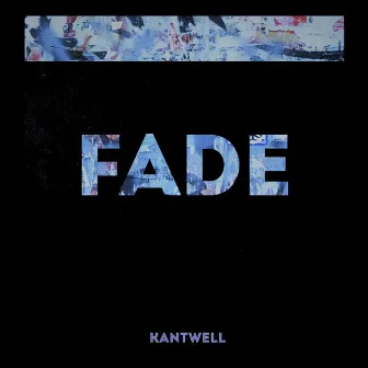 Fade (Slowed) by Kantwell