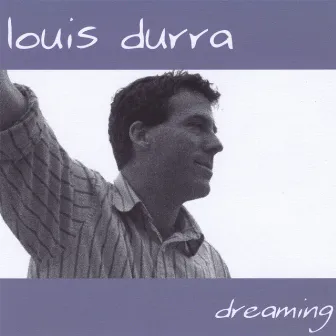 Dreaming by Louis Durra